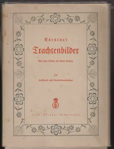 Kärntner Trachtenbilder. Mit einem Bericht von Anton Traunig. TRAUNIG, Anton.