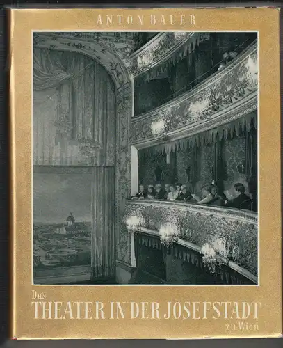 Das Theater in der Josefstadt zu Wien. BAUER, Anton. 1481-18