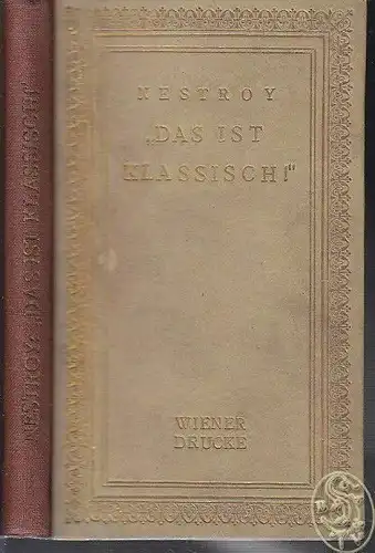 Das ist klassisch! Nestroy-Worte. Herausgegeben von Egon Friedell. NESTROY, (Joh