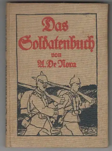 Das Soldatenbuch. NORA, A, de.  [d. i. Anton Alfred Noder].