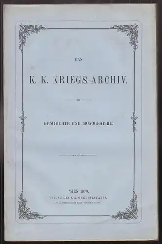Das k. k. Kriegs-Archiv. Geschichte und Monographie. SACKEN, Adolf v.