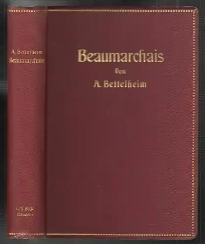 Beaumarchais. Eine Biographie. BETTELHEIM, Anton.