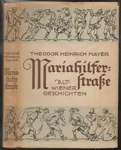 Mariahilferstrasse. Geschichten aus Alt-Wien. MAYER, Theodor Heinrich.