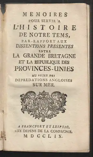 Mémoires pour servir à l`histoire de notre tems, par rapport aux dissentions pré