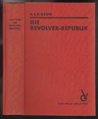 Die Revolver-Republik. Frankreichs Werben um den Rhein. GEDYE, G. E. R.