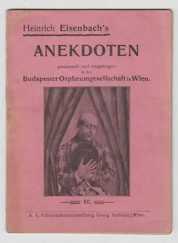 Anekdoten, gesammelt und vorgetragen in der Budapester Orpheumsgesellschaft in W