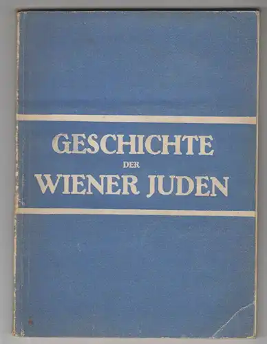Geschichte der Wiener Juden bis 1914 der Schuljugend erzählt. GRUNWALD, Max.
