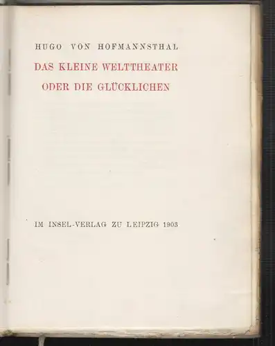 Das kleine Welttheater oder die Glücklichen. HOFMANNSTHAL, Hugo v.