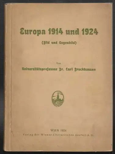 Europa 1914 und 1924 (Bild und Gegenbild). BROCKHAUSEN, Carl.