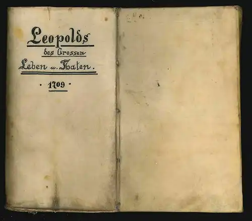 Leopolds des Grossen, Röm. Käysers, wunderwürdiges Leben und Thaten, aus geheime