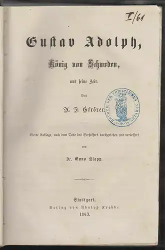 Gustav Adolph, König von Schweden und seine Zeit. GFRÖRER, A. F.