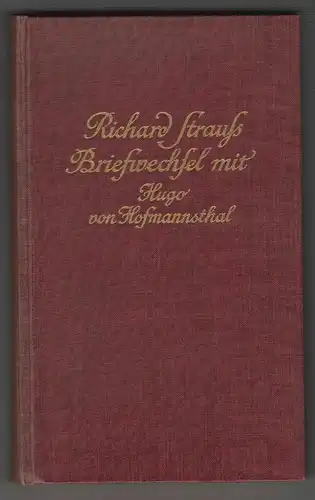 Richard Strauß Briefwechsel mit Hugo von Hofmannsthal.