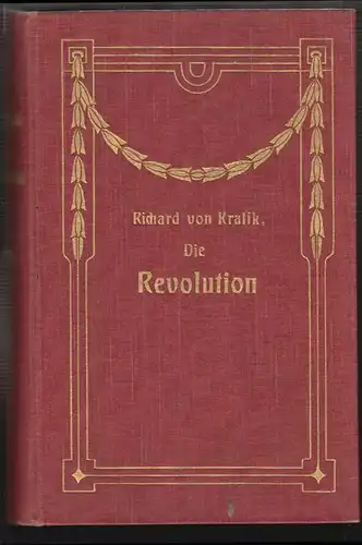 Die Revolution. Sieben Historien. KRALIK, Richard v.