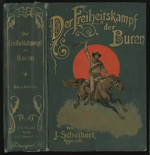 Der Freiheitskampf der Buren und die Geschichte ihres Landes. SCHEIBERT, J.