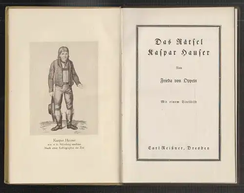 Das Rätsel Kaspar Hauser. OPPELN, Frieda von.