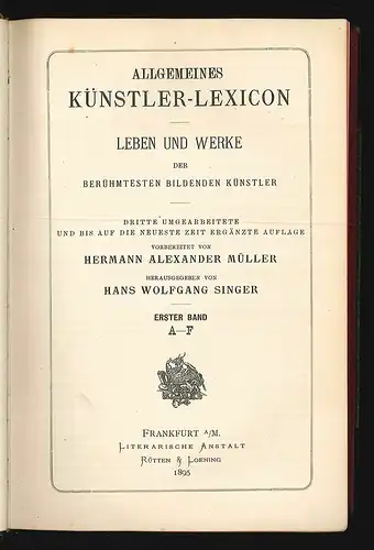 Allgemeines Künstler-Lexicon oder Leben und Werke der berühmtesten bildenden Kün