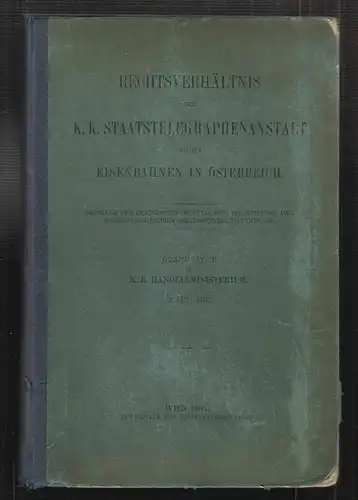 Rechtsverhältnis der k. k. Staatstelegraphenanstalt zu den Eisenbahnen in Österr