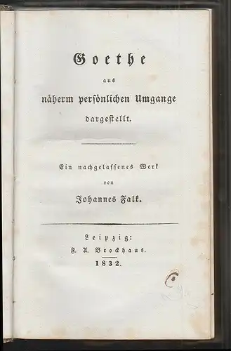 Goethe aus näherm persönlichen Umgange dargestellt. Ein nachgelassenes Werk von