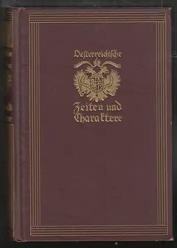 Österreichische Zeiten und Charaktere. Ausgewählte Bruchstücke aus österreichisc