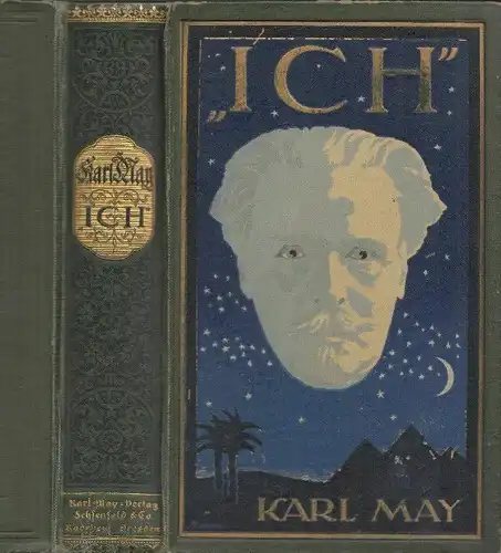 "Ich". Karl Mays Leben und Werk. MAY, Karl.
