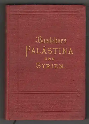 Palästina und Syrien. Handbuch für Reisende. BAEDEKER, Karl (Hrsg.).