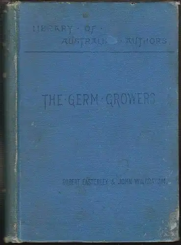 The Germ Growers. An Australian Story of Adventure and Mystery. EASTERLEY, Rober