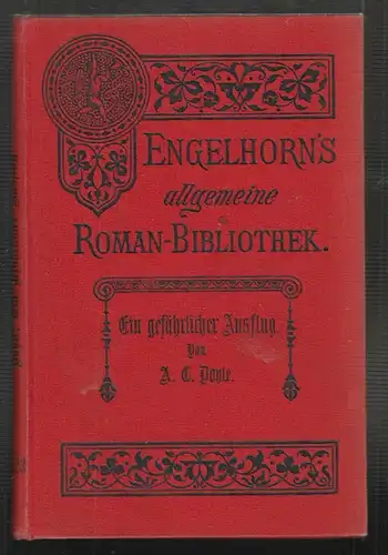 Ein gefährlicher Ausflug. (The Tragedy of the Korosko). Roman. Autorisierte Uebe