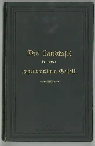Die Landtafel in ihrer gegenwärtigen Gestalt. Eine kurze Darstellung der die Lan