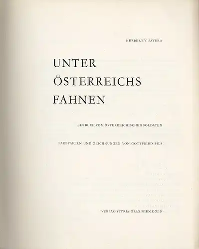 Unter Österreichs Fahnen. Ein Buch vom österreichischen Soldaten. PATERA, Herber