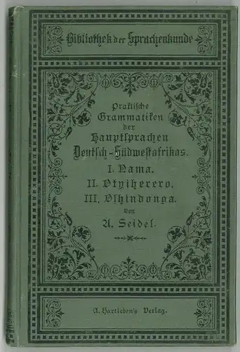 Praktische Grammatiken der Hauptsprachen Deutsch-Südwestafrikas. I. Nama. II. Ot