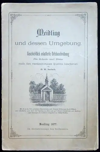 Meidling und dessen Umgebung. Geschichtlich erläuterte Ortsbeschreibung für Schu