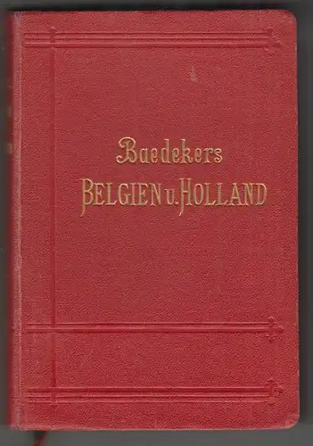 Belgien und Holland nebst Luxemburg. BAEDEKER, Karl (Hrsg.).