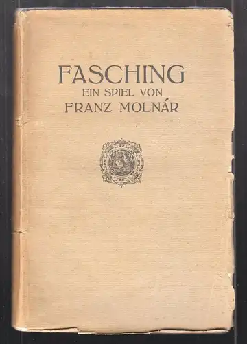Fasching. Ein Spiel. MOLNÁR, Franz.