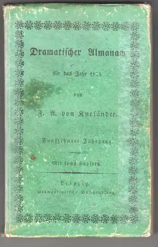 Lustspiele oder dramatischer Almanach für das Jahr 1825. KURLÄNDER, F. A.