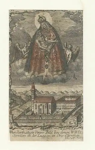 Wunderthätiges Vesper Bild bey denen W. W. E. E. P. Serviten in der Luggau in Ob