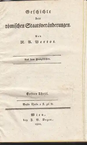 Geschichte der römischen Staatsveränderungen. VERTOT, René Auber de.