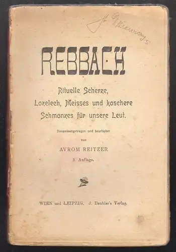 Rebbach. Aktuelle Scherze, Lozelech, Meisses und koschere Schmonzes für unsere L