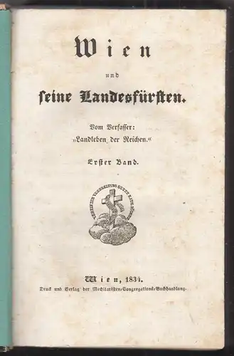 Wien und seine Landesfürsten. Vom Verfasser: "Landleben der Reichen". [EHRENBERG