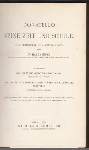 Donatello. Seine Zeit und Schule. Eine Reihenfolge von Abhandlungen. Im Anhange: