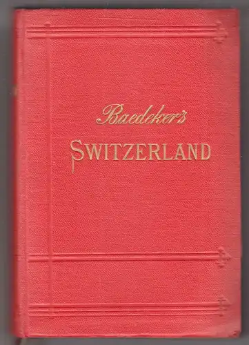 Switzerland, together with Chamonix and the Italian Lakes. BAEDEKER, Karl.