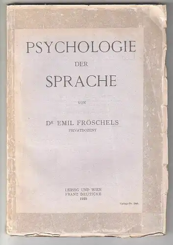 Psychologie der Sprache. FRÖSCHELS, Emil.