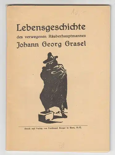 Lebensgeschichte des verwegenen Räuberhauptmannes Johann Georg Grasel. BERGER, F