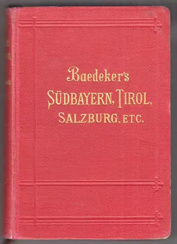 Südbayern, Tirol und Salzburg. Ober- und Nieder-Österreich, Steiermark, Kärnten