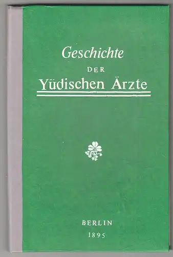 Geschichte der jüdischen Ärzte. Ein Beitrag zur Geschichte der Medicin. LANDAU,