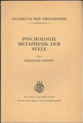 Psychologie Metaphysik der Seele. SEIFERT, Friedrich.
