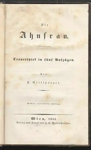 Die Ahnfrau. Trauerspiel in fünf Aufzügen. GRILLPARZER, Franz.