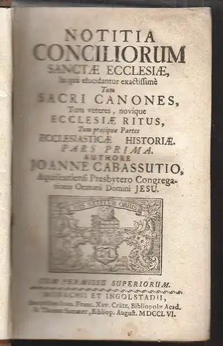 Notitia conciliorum Sanctae Ecclesiae in qua elucidantur exactissimè tùm sacri c
