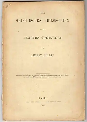 Die griechischen Philosophen in der arabischen Überlieferung. MÜLLER, August.