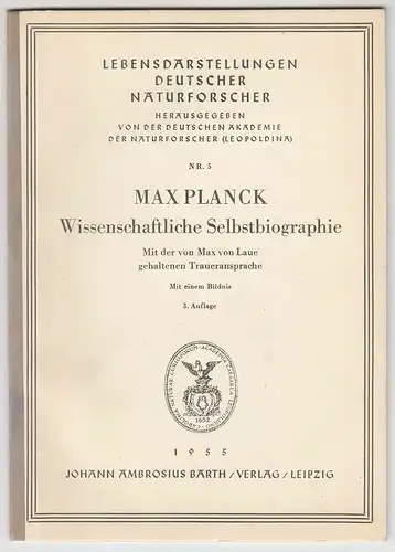 Max Planck. Wissenschaftliche Selbstbiographie. Mit der von Max von Laue gehalte