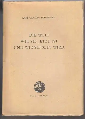Die Welt wie sie jetzt ist und wie sie sein wird. Eine neue Natur-, Geist- und L